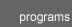 Programs